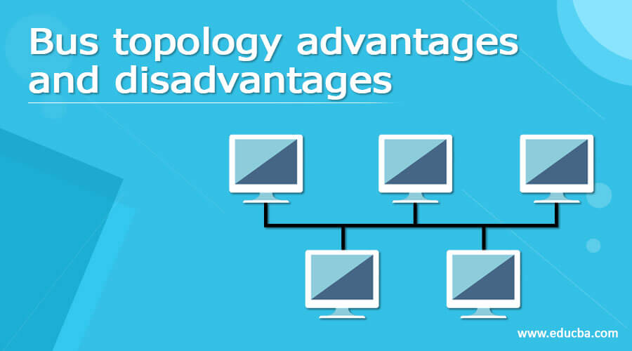 Bus topology advantages and disadvantages