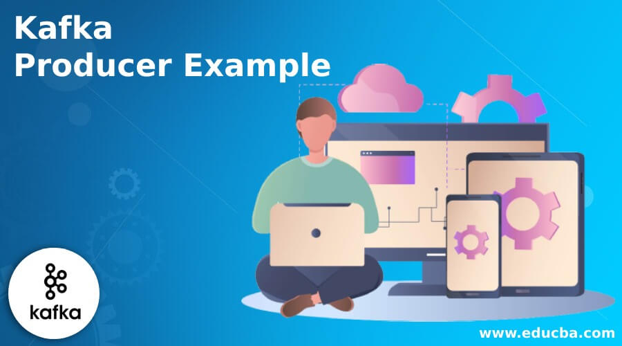 Kafka Producer Example