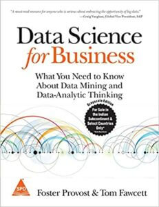 Data Science for Business What You Need to Know about Data Mining and Data-Analytic Thinking