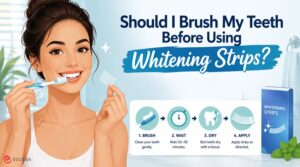 Do I Need to Brush My Teeth Before Using Whitening Strips?