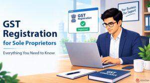 GST Registration Checklist: What Sole Proprietors Need After Registering Online?
